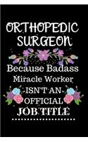 Orthopedic surgeon Because Badass Miracle Worker Isn't an Official Job Title
