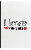 I Love Waterparks