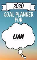 2020 Goal Planner For Liam: 2020 New Year Planner Goal Journal Gift for Liam / Notebook / Diary / Unique Greeting Card Alternative