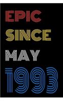 Epic Since May 1993 Notebook Birthday Gift For Women/Men/Boss/Coworkers/Colleagues/Students/Friends.