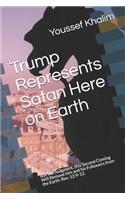 Trump Represents Satan Here on Earth