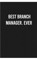 Best Branch Manager. Ever