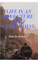 Life Is an Adventure Taste Everything