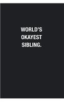 World's Okayest Sibling.