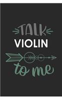 Talk VIOLIN To Me Cute VIOLIN Lovers VIOLIN OBSESSION Notebook A beautiful