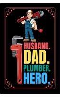 Husband. Dad. Plumber. Hero.