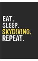 Eat Sleep Skydiving Repeat Funny Cool Gift for Skydiving Lovers Notebook A beautiful