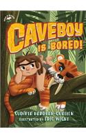 Caveboy Is Bored!