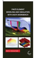 Finite Element Modeling and Simulation with ANSYS Workbench