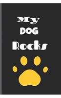 My Dog Rocks: Journal/Notebook/Diary