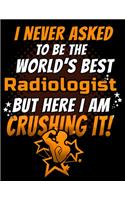 I Never Asked To Be The World's Best Radiologist But Here I Am Crushing It!