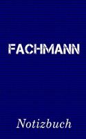 Fachmann Notizbuch: - Notizbuch mit 110 linierten Seiten - Format 6x9 DIN A5 - Soft cover matt -