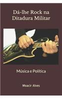 Dá-lhe Rock na Ditadura Militar