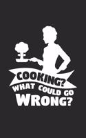 Cooking? What could go wrong?