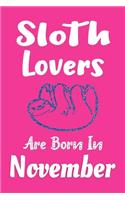 Sloth Lovers Are Born In November Journal