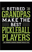 Retired Grandpas Make The Best Pickleball Players: 6x9 Ruled Notebook, Journal, Daily Diary, Organizer, Planner