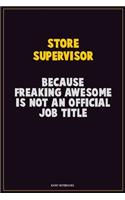 Store Supervisor, Because Freaking Awesome Is Not An Official Job Title