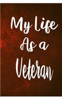 My Life as a Veteran: The perfect gift for the professional in your life - Funny 119 page lined journal!