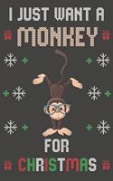 I Just Want A Monkey For Christmas: Christmas Gifts Monkey Blank Lined Notebooks, Journals, Planners and Diaries to Write In - For Monkey Lovers