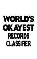 World's Okayest Records Classifier: Unique Records Classifier Notebook, Journal Gift, Diary, Doodle Gift or Notebook - 6 x 9 Compact Size- 109 Blank Lined Pages