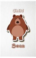 Child Bear A5 Lined Notebook 110 Pages: Funny Blank Journal For Wide Animal Nature Lover Zoo Relative Family Baby First Last Name. Unique Student Teacher Scrapbook/ Composition Great For H