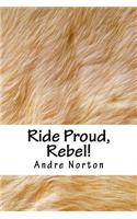 Ride Proud, Rebel!