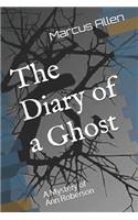 The Diary of a Ghost: A mystery of Ann Roberson(1 1)