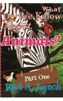 What Do We Know About Animals Book 1: Black and White Edition(1 What Do We Know about Animals?)