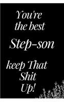 You Are the Best Step-Son, Keep That Shit Up!