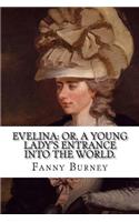 Evelina: or, a young lady's entrance into the world.