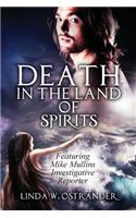 Death in the Land of Spirits: Featuring Mike Mullins, Investigative Reporter
