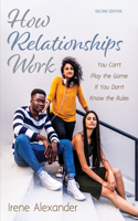 How Relationships Work, Second Edition