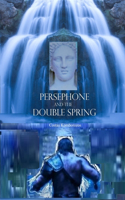 Persephone and the Double Spring: (2 The Rise of Hercules)