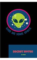 Give Me Some Space - Secret Notes