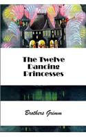 The Twelve Dancing Princesses (Illustrated)