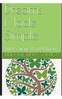 Dreams Made Simple: And 5 Ways to Get Them