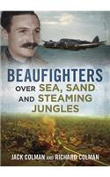 Beaufighters Over Sea, Sand, and Steaming Jungles