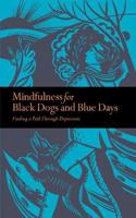 Mindfulness for Black Dogs & Blue Days