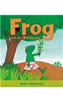 Frog and the Birdsong: (Frog)