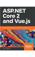 ASP.NET Core 2 and Vue.js: Full Stack Web Development with Vue, Vuex, and ASP.NET Core 2.0