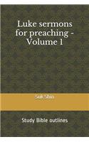 Luke Sermons for Preaching - Volume 1