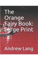 The Orange Fairy Book: Large Print