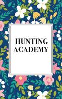 Hunting Academy: A 6x9 Inch Matte Softcover Journal Notebook with 120 Blank Lined Pages and a Floral Pattern Cover