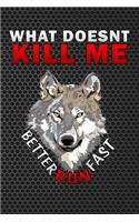 What Doesnt Kill Me Better Run Fast: Journal Moon & Lone Wolf Pack Lined Notebook 120 Page 6x9 Alpha Wolf