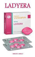 Lady.Era: A Poderosa SoluÃ§Ã£o Para O Transtorno Sexual Feminino, Sexo Doloroso E ImpulsÃ£o Da Libido, ExcitaÃ§Ã£o E Orgias Sensacionais Doces
