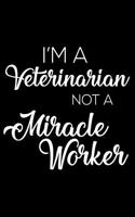 I'm a Veterinarian Not a Miracle Worker