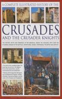 Complete Illustrated History of Crusades & the Crusader Knights