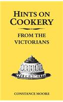 Hints on Cookery from the Victorians