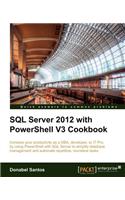 SQL Server 2012 with Powershell V3 Cookbook