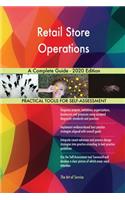 Retail Store Operations A Complete Guide - 2020 Edition